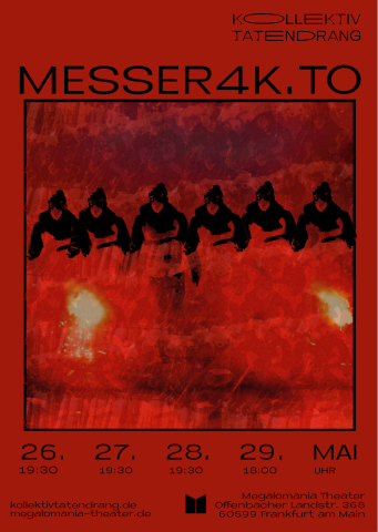 Ein Poster zeigt vermumte schemenhafte Gestalten stehen vor einem roten Hintergrund und nennt Titel und Aufführungsdaten des Theaterstückes "messer4k.to".