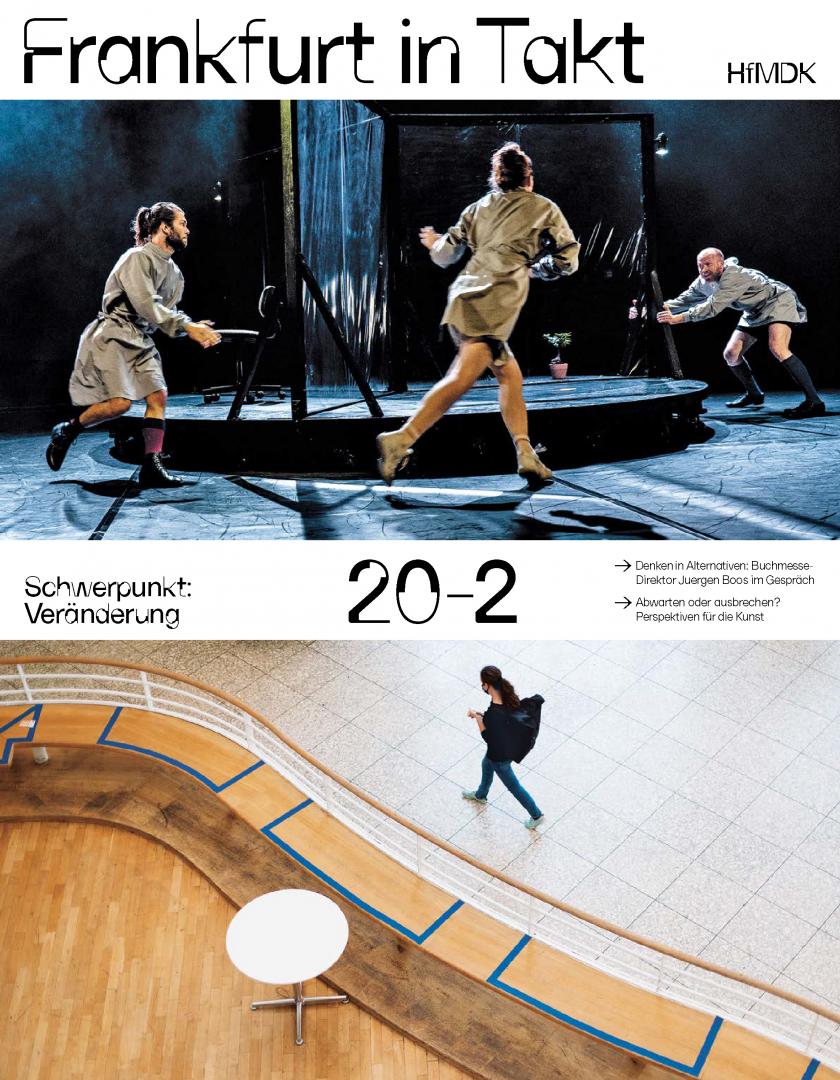Titelbild des Magazins Frankfurt in Takt zum Thema Veränderung. Oben eine Szene aus einem Regieprojekt, unten geht eine Studentin allein mit Maske durch das Foyer der HfMDK