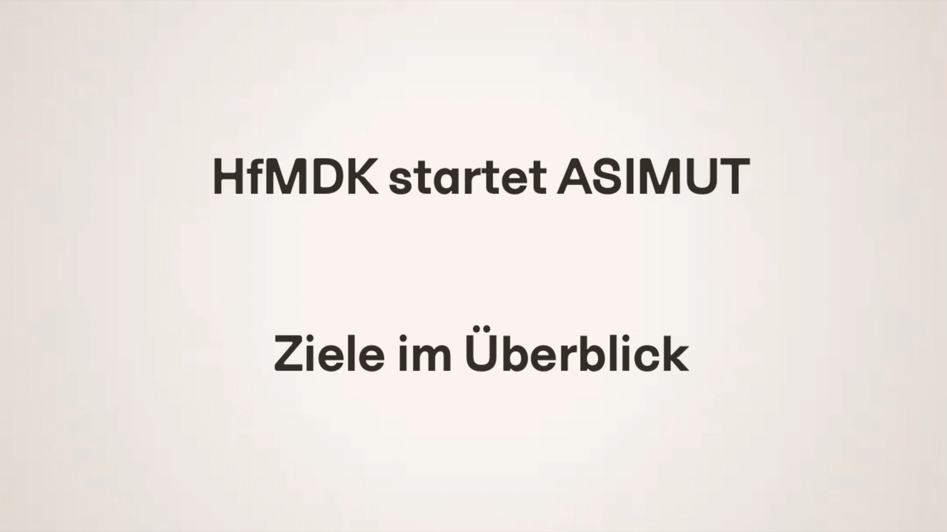 HfMDK startet ASIMUT: Ziele im Überblick